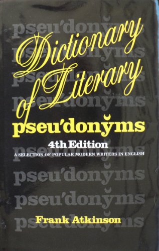 Imagen de archivo de Dictionary of Literary Pseudonyms: A Selection of Popular Modern Writers in English a la venta por Irish Booksellers