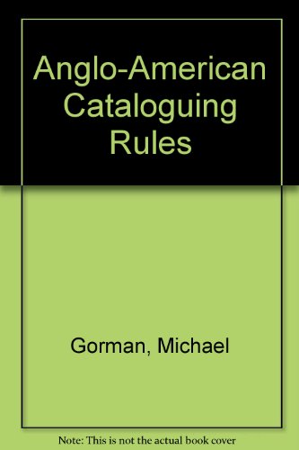 Stock image for Anglo-American Cataloguing Rules for sale by Better World Books: West
