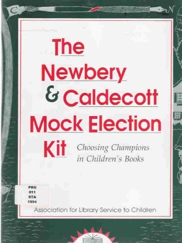 Stock image for The Newbery & Caldecott Mock Election Kit: Choosing Champions in Children's Books for sale by HPB-Red