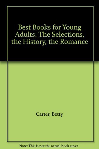 Beispielbild fr Best Books for Young Adults : The Selection, the History, the Romance zum Verkauf von Better World Books