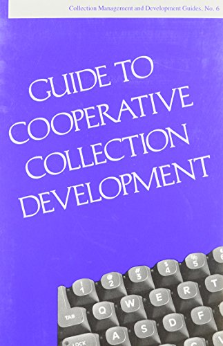 9780838934449: Guide to Cooperative Collection Development: No 6 (Collection Management & Development Guides)