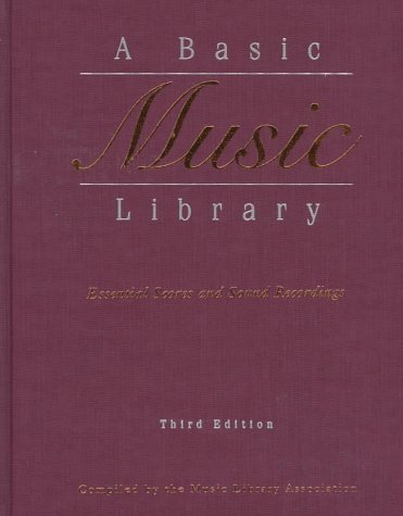 Stock image for A Basic Music Library : Essential Scores and Sound Recordings for sale by Better World Books