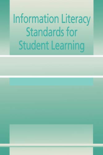 Stock image for Information Literacy Standards for Student Learning for sale by The Book Cellar, LLC