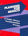 Imagen de archivo de Planning for Results: A Public Library Transformation Process : The Guidebook a la venta por Irish Booksellers