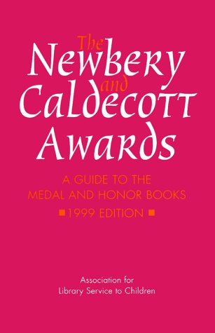 Stock image for The Newbery and Caldecott Awards: A Guide to the Medal and Honor Books 1999 (Newbery and Caldecott Awards, 1999) for sale by dsmbooks