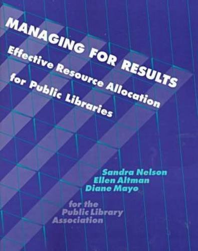 Beispielbild fr Managing for Results : Effective Resource Allocation for Libraries zum Verkauf von Better World Books