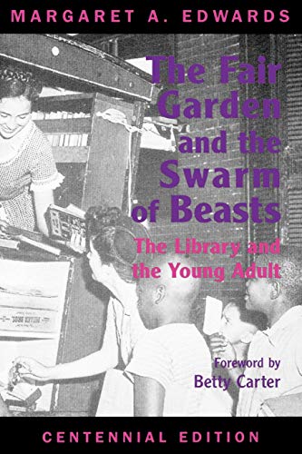 Beispielbild fr The Fair Garden and the Swarm of Beasts, Centennial Edition: The Library and the Young Adult zum Verkauf von Irish Booksellers