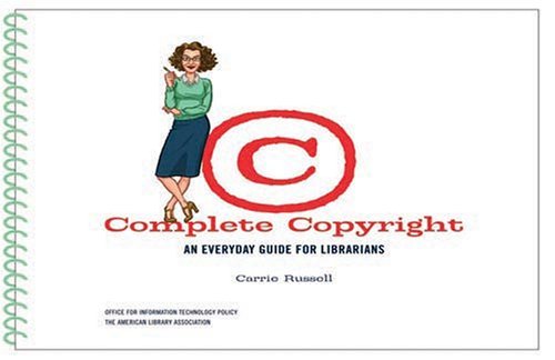 Stock image for Complete Copyright: An Everyday Guide For Librarians for sale by Revaluation Books