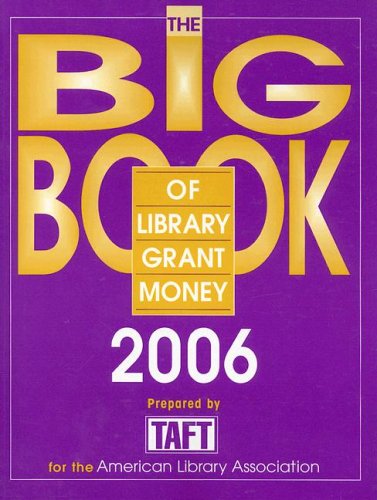 Imagen de archivo de Big Book of Library Grant Money 2006: Profiles of Private and Corporate Foundations and Direct Corporate Givers Receptive to Library Grant Proposals a la venta por Phatpocket Limited