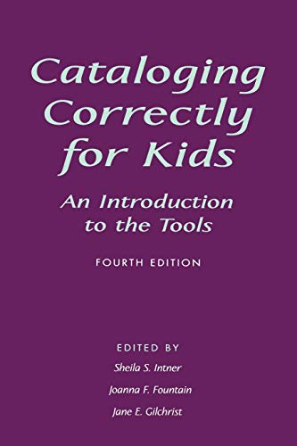 Cataloging Correctly for Kids: An Introduction to the Tools (9780838935590) by Intner, Sheila S.; Gilchrist, Jane E.; Fountain, Joanna F.