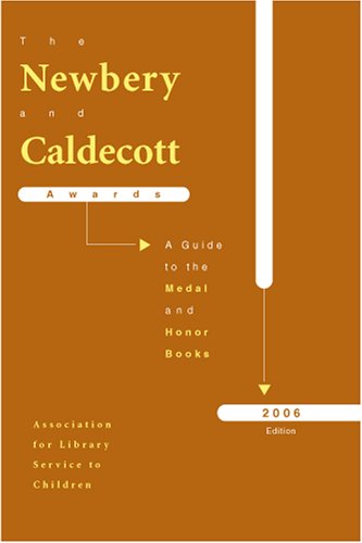 Stock image for The Newbery And Caldecott Awards: A Guide to the Medal And Honor Books, 2006 (Newbery & Caldecott Awards) for sale by The Book Spot