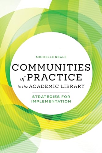 9780838936481: Communities of Practice in the Academic Library: Strategies for Implementation