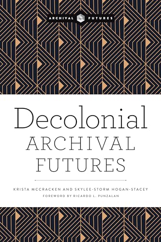 Stock image for Decolonial Archival Futures for sale by Book Deals