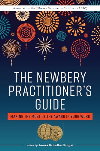 9780838938270: The Newbery Practitioner's Guide: Making the Most of the Award in Your Work