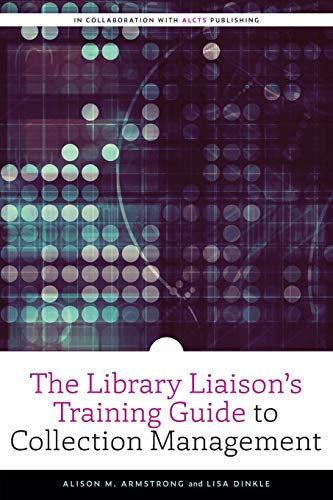 Beispielbild fr The Library Liaison's Training Guide to Collection Management zum Verkauf von Blackwell's