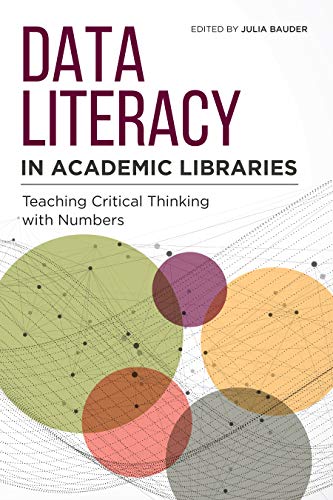 Beispielbild fr Data Literacy in Academic Libraries: Teaching Critical Thinking with Numbers zum Verkauf von Books Unplugged