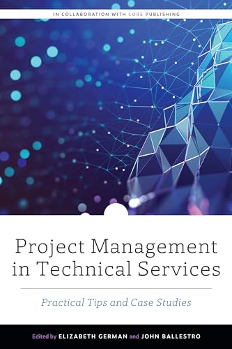 

Project Management in Technical Services : Practical Tips and Case Studies