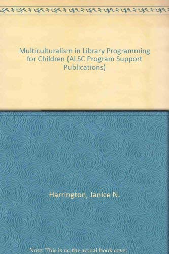 Stock image for Multiculturalism in Library Programming for Children (ALSC Program Support Publications) for sale by Ergodebooks