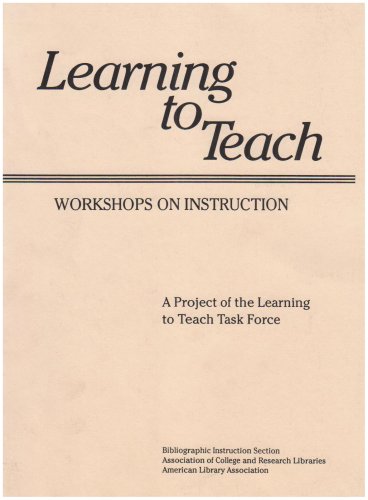 Beispielbild fr Learning to Teach : Workshops on Instruction zum Verkauf von Better World Books