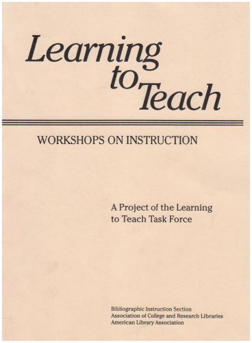 Stock image for Learning to Teach : Workshops on Instruction for sale by Better World Books