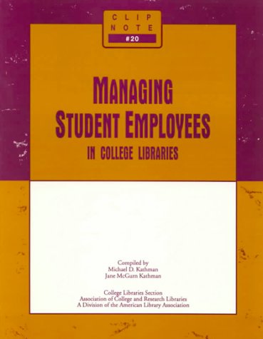 Beispielbild fr Managing Student Employees in College Libraries zum Verkauf von Better World Books