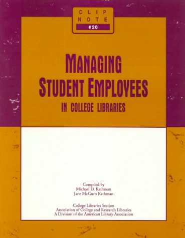 Imagen de archivo de Managing Student Employees in College Libraries a la venta por Better World Books