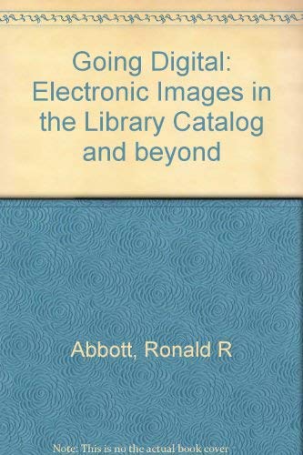 9780838978146: Going Digital: Electronic Images in the Library Catalog and beyond