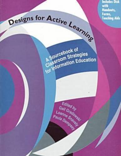 Stock image for Designs for Active Learning: A Sourcebook of Classroom Strategies for Information Education for sale by Lot O'Books