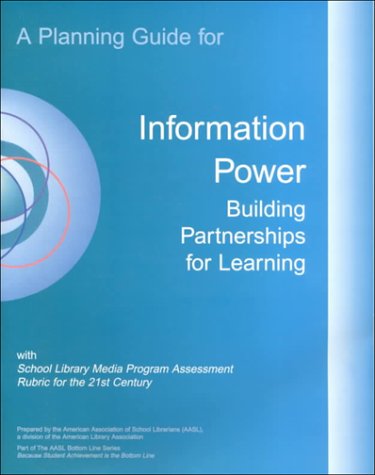 Beispielbild fr A Planning Guide for Information Power: Building Partnerships for Learning With School Library Media Program Assessment Rubric for the 21st Century zum Verkauf von SecondSale