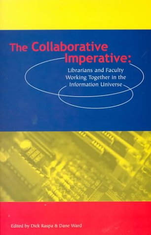 Beispielbild fr The Collaborative Imperative : Librarians and Faculty Working Together in the Information U zum Verkauf von Better World Books