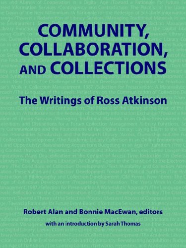 Beispielbild fr Community, Collaboration, and Collections : The Writings of Ross Atkinson zum Verkauf von Better World Books: West