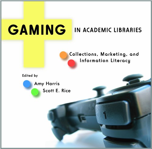 Imagen de archivo de Gaming in Academic Libraries : Collections, Marketing, and Information Literacy a la venta por Better World Books