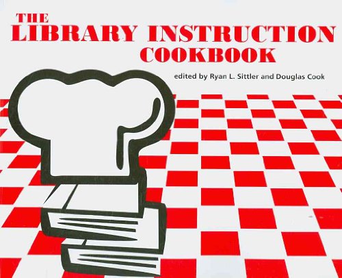 Stock image for The Library Instruction Cookbook for sale by Better World Books: West
