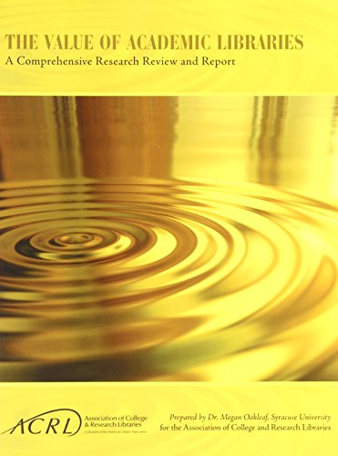 Beispielbild fr Value of Academic Libraries : A Comprehensive Research Review and Report zum Verkauf von Better World Books