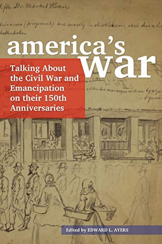 Beispielbild fr America's War: Talking About the Civil War and Emancipation on Their 150th Anniversaries zum Verkauf von Wonder Book