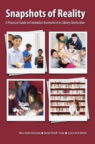 Imagen de archivo de Snapshots of Reality: A Practical Guide to Formative Assessment in Library Instruction a la venta por Books From California