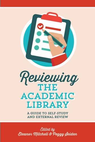 Stock image for Reviewing the Academic Library A Guide to SelfStudy and External Review for sale by PBShop.store US