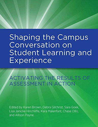 Stock image for Shaping the Campus Conversation on Student Learning and Experience : Activating the Results of Assessment in Action for sale by Better World Books