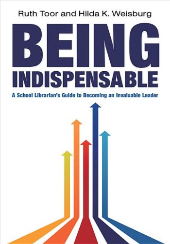 9780838992135: Being Indispensable: A School Librarian S Guide to Becoming an Invaluable Leader