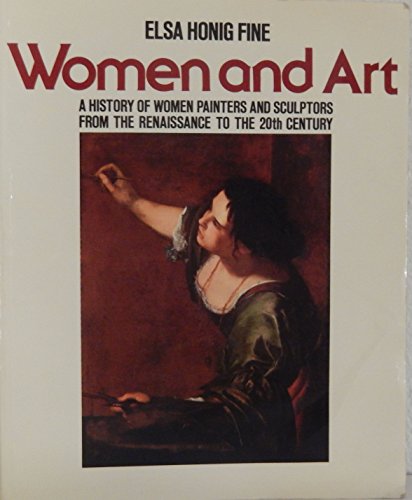 Beispielbild fr Women and Art : A History of Women Painters and Sculpters from the Renaissance to the 20th Century zum Verkauf von Better World Books