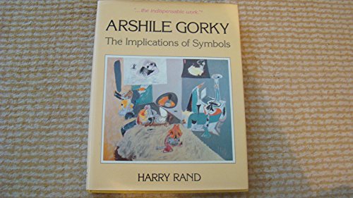 Imagen de archivo de Arshile Gorky: The Implications of Symbols. ( 141black and white and 5 color reproductions.) a la venta por GloryBe Books & Ephemera, LLC