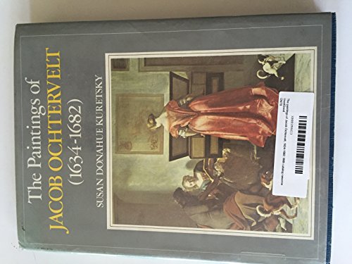 Beispielbild fr The Paintings of Jacob Ochtervelt, 1634-1682 : With Catalogue Raisonne zum Verkauf von Better World Books