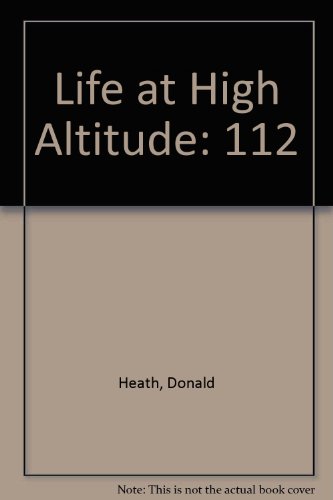 Life at High Altitude (9780839102625) by Heath, Donald