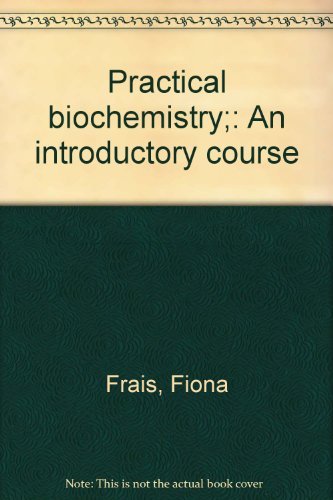 Stock image for Practical Biochemistry: An Introductory Course for sale by J. HOOD, BOOKSELLERS,    ABAA/ILAB