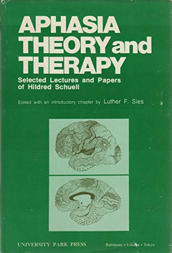 Beispielbild fr Aphasia Theory and Therapy : Selected Papers and Lectures of Hildred Schuell zum Verkauf von Better World Books