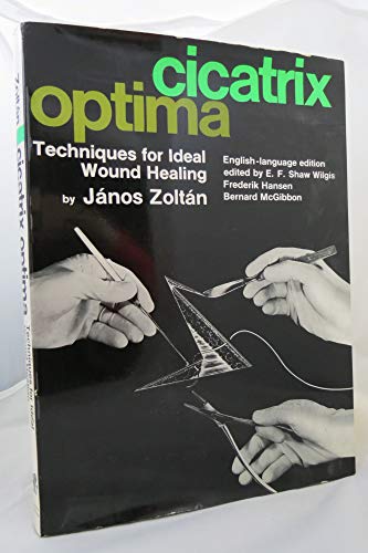 9780839108153: Cicatrix Optima: Techniques for Ideal Wound Healing
