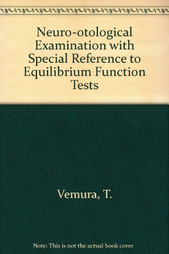 Stock image for NEURO~OTOLOGICAL EXAMINATION: with SPECIAL REFERENCE to EQUILIBRIUM FUNCTION TESTS * for sale by L. Michael