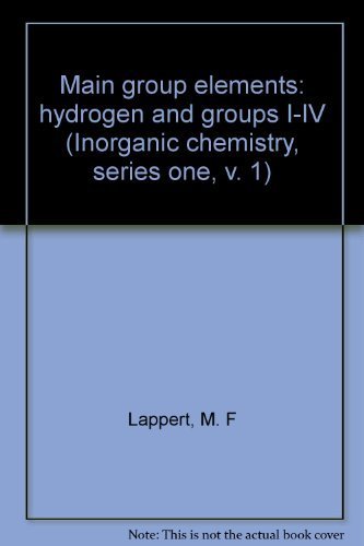 Beispielbild fr Main Group Elements Hydrogen and Groups I-IV (Inorganic Chemistry - Series One) (MTP International Review of Science) (Volume 1) zum Verkauf von Anybook.com