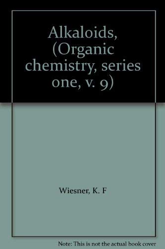 Stock image for Alkaloids (organic Chemistry Series One Volume 9 ) for sale by P.C. Schmidt, Bookseller
