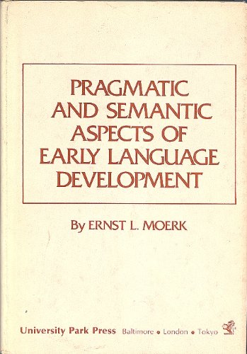 Stock image for Pragmatic and Semantic Aspects of Early Language Development for sale by Better World Books